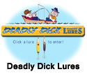 DEADLY DICK LURES